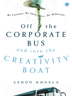 cover image of Off the Corporate Bus and into the Creativity Boat